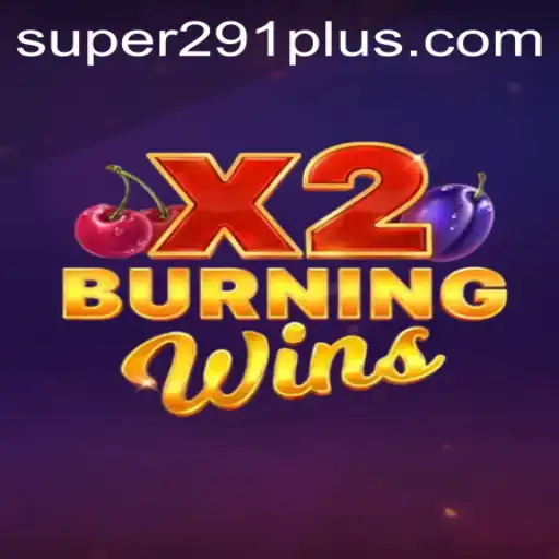 Exploring the Thrills of BurningWinsX2