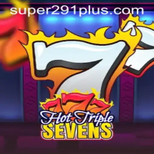 Exploring HotTripleSevens: The Exciting World of Super291